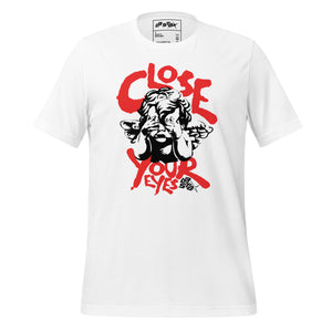 Close your Eyes Unisex t-shirt